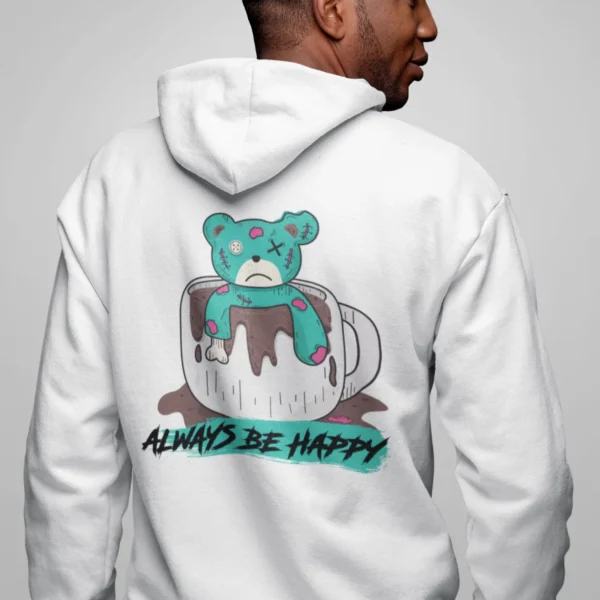 Streetwear Always Be Happy Bear Hoodie