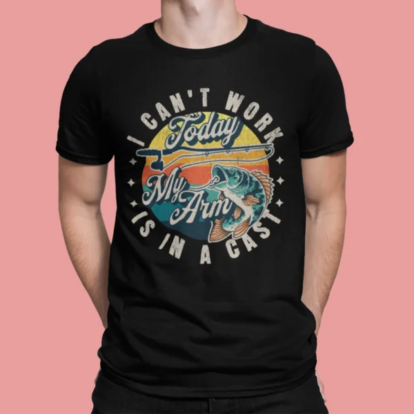 I Cant Work Today Fishing T-shirt