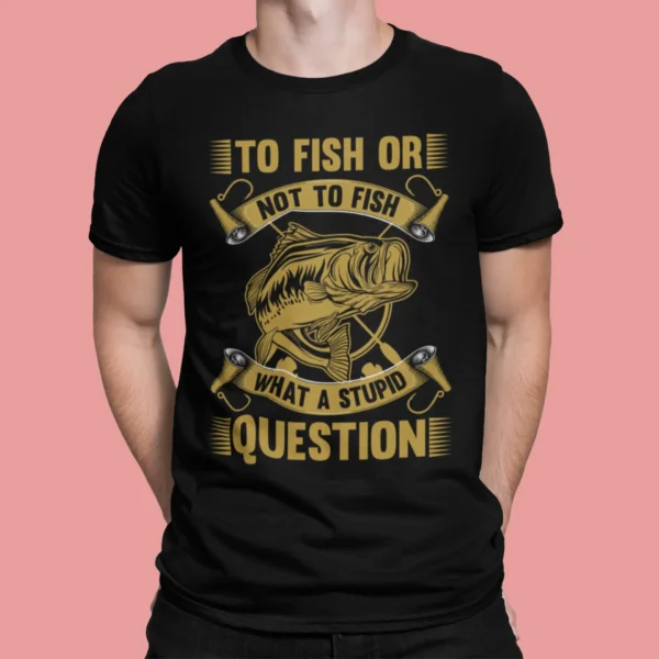 To Fish Or Not To Fish T-shirt