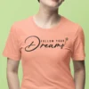 Follow Your Dreams T-Shirt