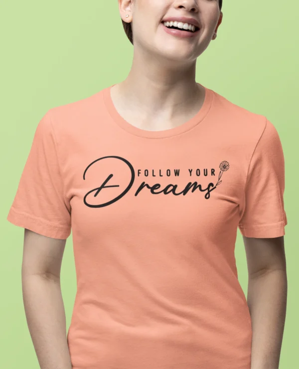 Follow Your Dreams T-Shirt