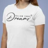 Follow Your Dreams T-Shirt