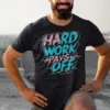 Hard Work Pays Off tshirt