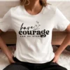 Have A Courage And Be kind T-Shirt