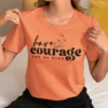 Have A Courage And Be kind T-Shirt