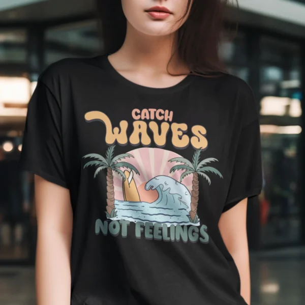 Summer Catch Waves Not Feeling Woman T-shirt