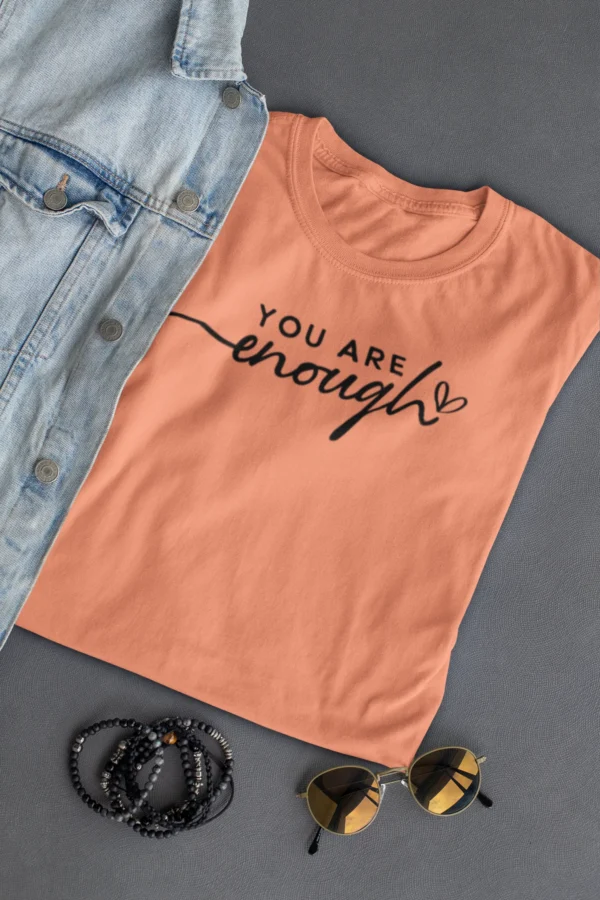 You Are Enough 2 T-Shirt