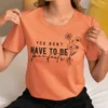 You Dont Have To Be Perfect T-Shirt